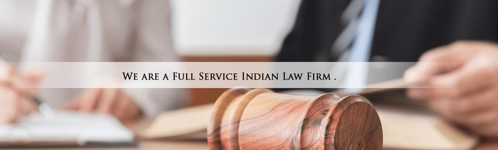 We are a Full Service Indian Law Firm